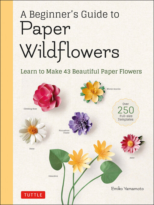 Title details for Beginner's Guide to Paper Wildflowers by Emiko Yamamoto - Available